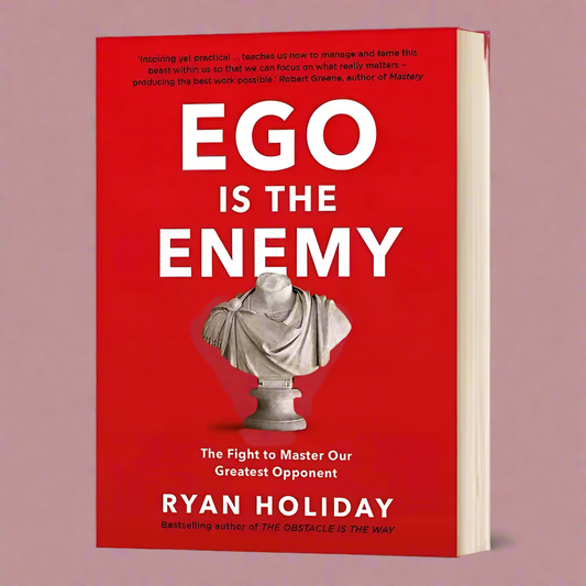 Ego is the enemy from Ryan Holliday novel